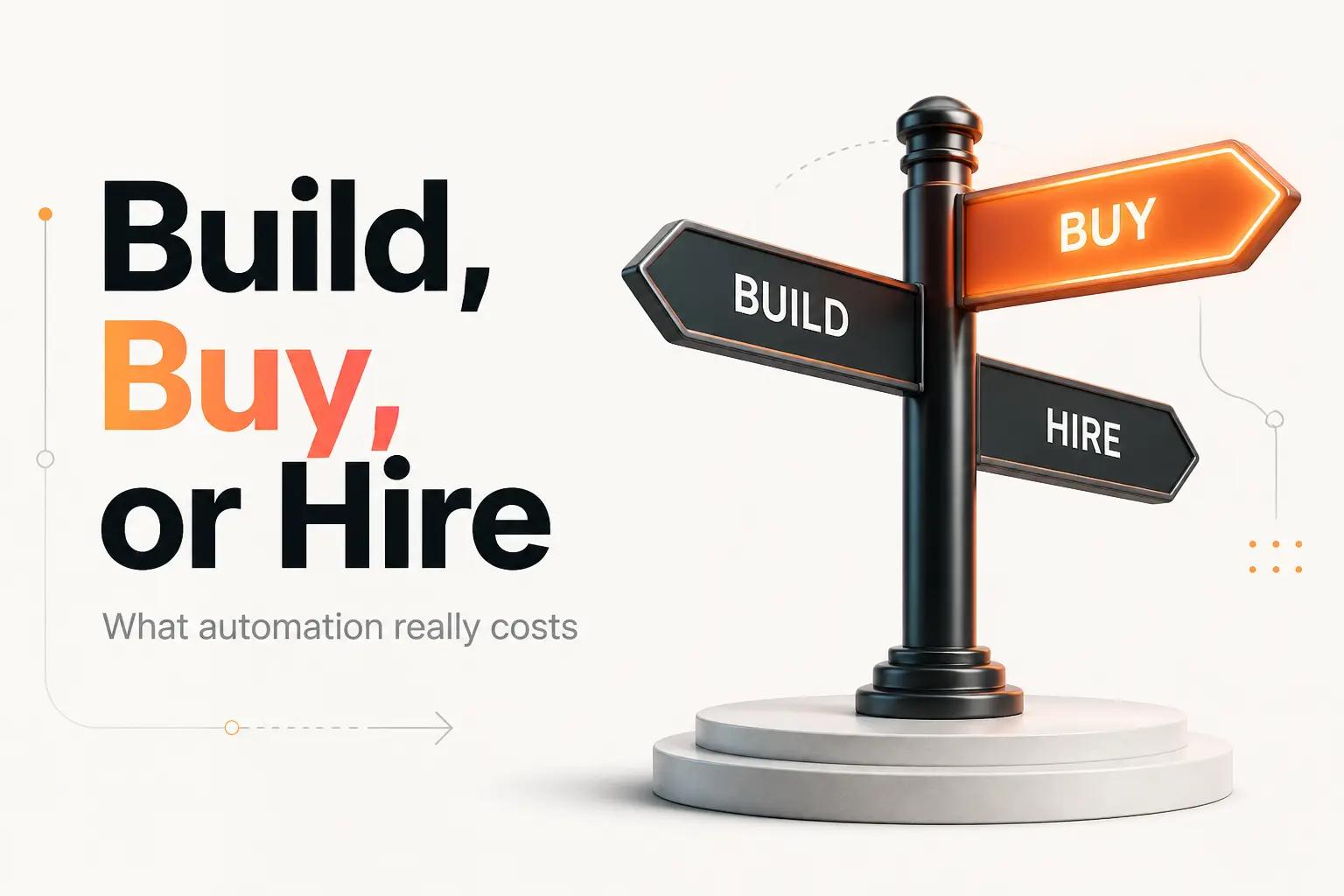 Illustration for Automation: Build vs Buy vs Hire, and What Each Really Costs